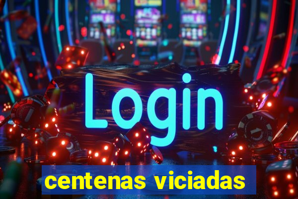 centenas viciadas